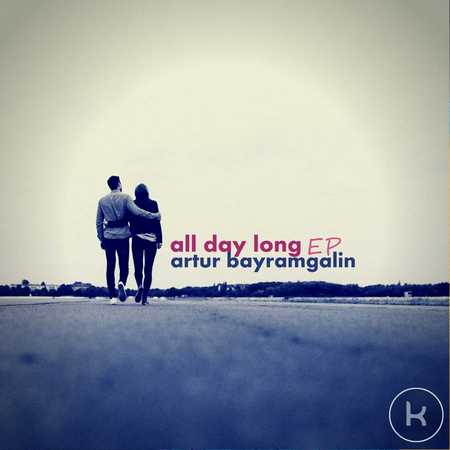 Artur Bayramgalin - All Day Long (2017)