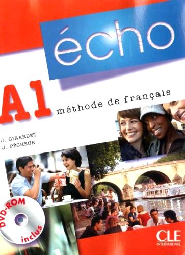 J. Girardet, J. Pecheur. Echo A1. Methode de francais