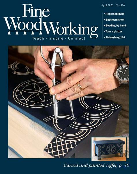 Fine Woodworking №316 March-April 2025