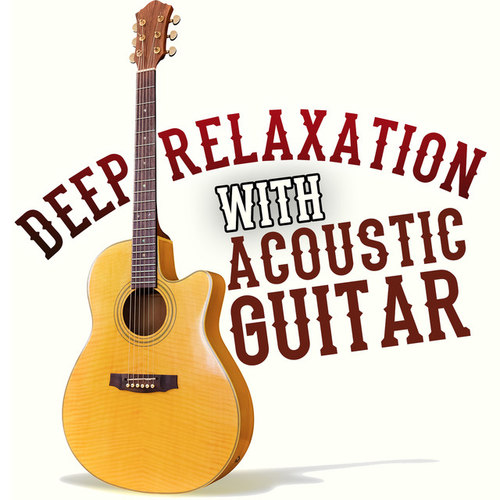 Deep Relaxation with Acoustic Guitar