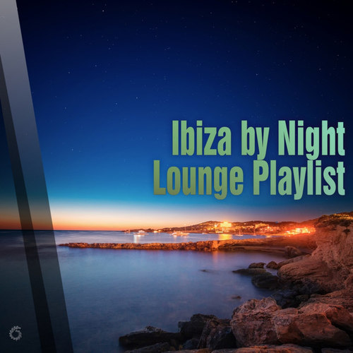 Ibiza by Night, Lounge Playlist