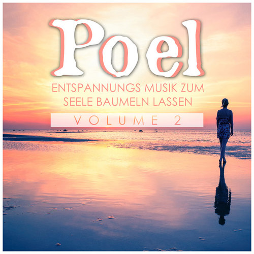 Poel Entspannungs: Musik zum Seele baumeln lassen Vol.2