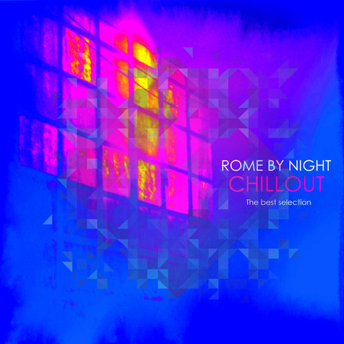 Rome by Night Chillout: The Best Selection