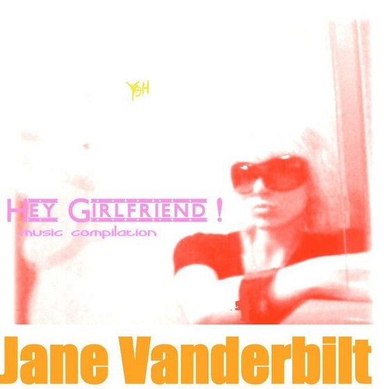 скачать Jane Vanderbilt Hey Girlfriend (2011)