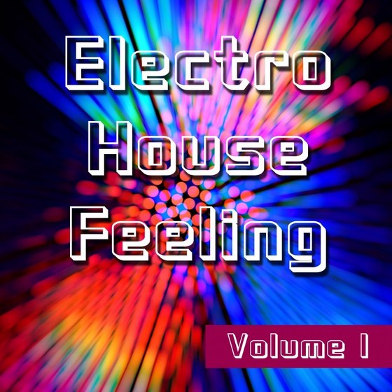 скачать Electro House Feeling Vol.1 (2011)