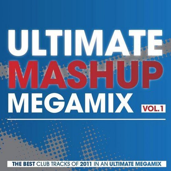 скачать The Ultimate Mashup Megamix Vol.1 (2012)