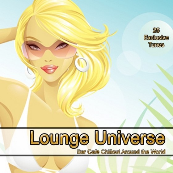 скачать Lounge Universe Bar Cafe Chillout Around The World (2012)