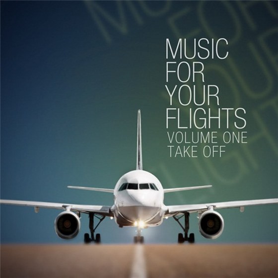 скачать Music for Your Flights Vol. 1 Take Off (2012)