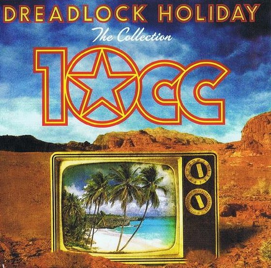 скачать 10CC. Dreadlock Holiday: The Collection (2012) MP3