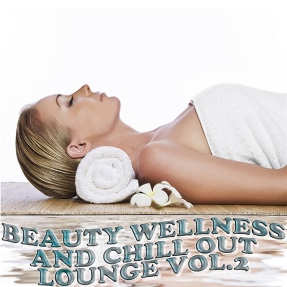 скачать Beauty Wellness & Chill Out Lounge Vol 2: Musical Health Recoveries (2012)