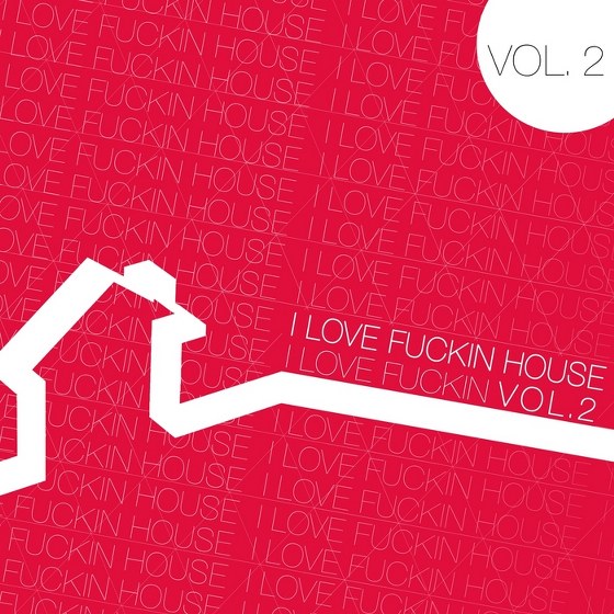 скачать I Love Fuckin' House Vol.2 (2012)