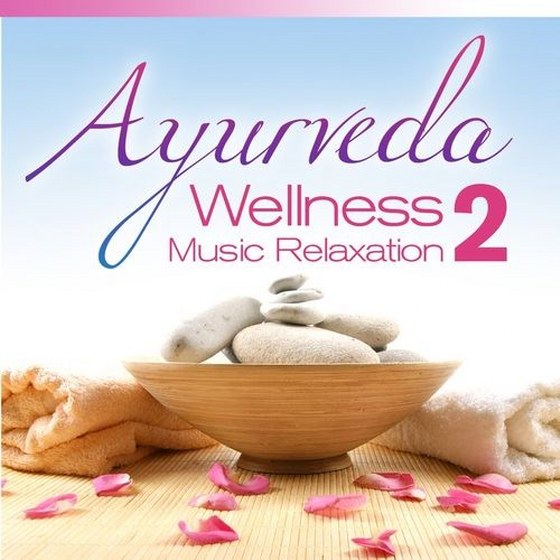 скачать Ayurveda Wellness Music Relaxation Vol.2: Ambient & Balearic Chill Out Sound (2012)