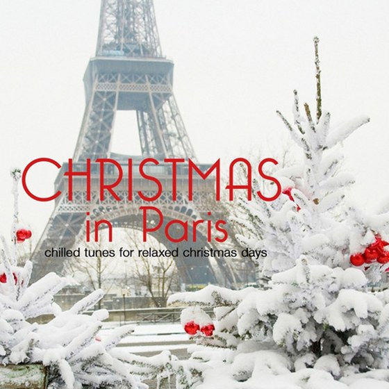 скачать Christmas in Paris: Chilled Tunes For Relaxed X-Mas Days (2012)