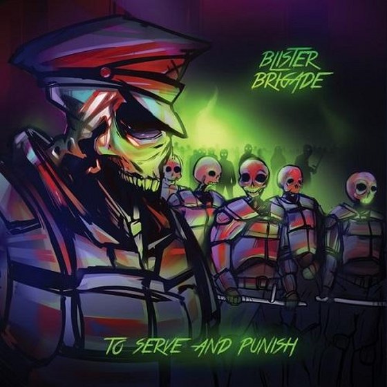 Blister Brigade. To Serve And Punish (2013)