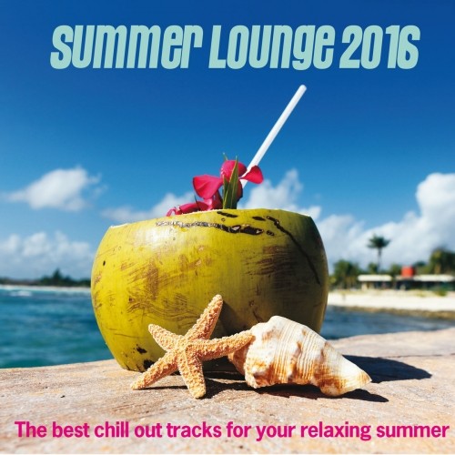 Summer Lounge: The Best Chill Out Tracks For Your Relaxing Summer