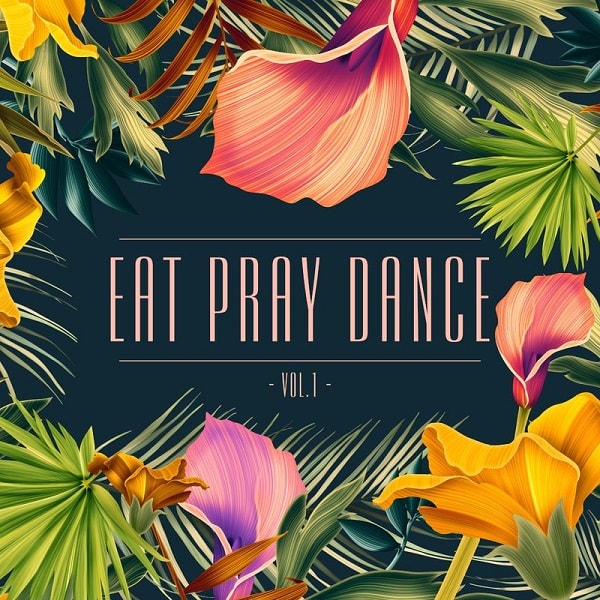 Eat Pray Dance Vol.1 (2016)