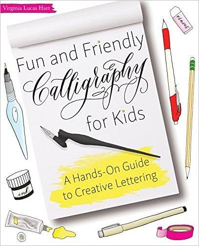 Fun and Friendly Calligraphy for Kids: A Hands-On Guide to Creative Lettering